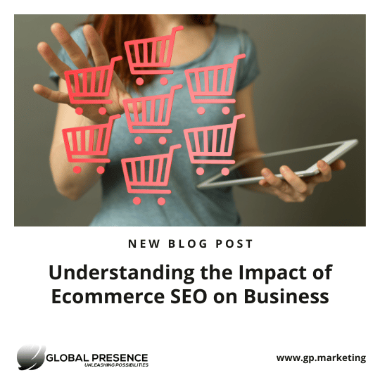 Understanding the Impact of Ecommerce SEO on Business